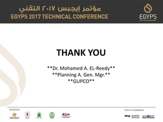 THANK YOU
**Dr. Mohamed A. EL-Reedy**
**Planning A. Gen. Mgr.**
**GUPCO**
 