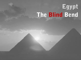 Egypt The Blind Bend 