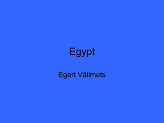 Egypt Egert Välimets 