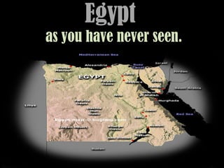 Egypt as you have never seen. 