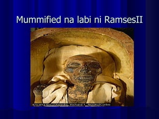 Mummified na labi ni RamsesII 
