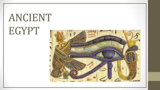 ANCIENT
EGYPT
 
