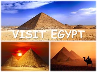 VISIT EGYPT 
 
