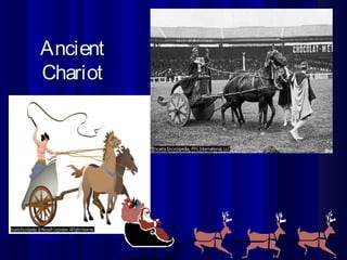 AncientAncient
ChariotChariot
 