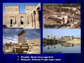  Memphis, Abydos (from upperleft)Memphis, Abydos (from upperleft)
 Heliopolis, Al KarnakTemple (upperright)Heliopolis, Al KarnakTemple (upperright)
 