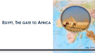 EGYPT, THE GATE TO AFRICA
May, 2019
 