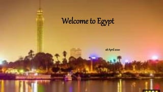 Welcome to Egypt
28 April 2020
 