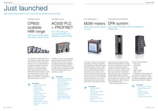 Product news                                                                                                                                                                                                                             Product news




Just launched
New technology solutions from South Africa, Middle East and India.

                           Automation product                           Automation product                             Low voltage product                          Power electronics and MV drives


                           CP600                                        AC500 PLC                                      M2M meters DPA system
                           scalable                                     + PROFINET                                     New measurement device
                                                                                                                       in India
                                                                                                                                                                    High-power, modular UPS now available in
                                                                                                                                                                    Middle East
                           HMI range                                    PLC networking on
                                                                        real time Ethernet now
                           New touch screen range
                                                                        available in South Africa
                           launched in South Africa




                           The CP600 series, ABB’s latest HMI, is       PROFINET I/O meets the sophisticated
                           now available in a larger range, starting    demands placed on real time Ethernet
                           from the entry level (4.3”) to the high-     protocols in the world of automation.          The made-to-measure device provides          UPS systems based on decentralized           module has its independent:
                           end panel (15”). It is highly flexible and   Very fast data transmission, integrated        transparency on energy consumption,          parallel architecture (DPA) do not share     –	 logic control
                           is specifically designed for advanced        and standardized network structures,           be it single phase or three-phase supply.    any common components. Each module           –	 control panel
                           applications in complex systems or           from the control to the field level, as well   Meant specifically for medium voltage        contains all hardware and software           –	rectifier
                           processes. Using premium graphic             as flexible network management support         and low voltage electrical panels, the       required for full system operation. What     –	inverter
                           panels created with either the Panel         users in the implementation of their           product provides real-time analysis on       does this mean for the customer? Very        –	 battery charger
                           Builder 600 engineering software or the      automation solutions.                          parameters such as voltage, current,         high power availability, increased flex-     –	 static switch
                           web browser panels via the PLC Web                                                          frequency, power factor and active and       ibility, lower total cost of ownership and   	 Concept power DPA modules can
                           server, the CP600 series allows more                                                        reactive power. One of the outstanding       improved energy efficiency. Modular          be connected in parallel to provide
                           effective representation of information to           Advantages                             features of this meter is that it provides   systems based on DPA are free of single      redundancy or capacity, to 1.5 Mva.
                           ease human-machine interaction.                      − − S500 I/O compatible with           instant information on CO2 emission-         points of failure and maximize the mean      The class-leading design provides the
                                                                                    PROFINET I/O slaves even           based energy consumption: important          time between failure, while minimizing       highest power density/m2 available.
                                                                                    for non-ABB PLC                    information for green building solution.     mean time between repair.
                                   Advantages                                   − − Can run in parallel with                                                        	 With DPA technology each UPS
                                   −− Vector scaled graphics                        commercial IT data                                                                                                                  Advantages
                                   −− Multiple driver                           − − Reduces costs                              Advantages                                                                               −− Lower cost of ownership
                                      communication                             − − 3000 I/Os for central and                  −− Multiple integrated                                                                   −− Simple installation and
                                   −− Runtime language                              decentralized I/O with                        functions                                                                                service
                                      switching                                     AC500 PLC                                  −− 360° analysis of system                                                               −− Optimizes energy
                                   −− Data acquisition: flash                   − − configuration and                             performances                                                                          −− Advanced, scalable
                                      memory storage                                diagnostics by user-                       −− Anticipates malfunctions                                                                 architecture
                                   −− Flash memory storage                          friendly engineering tool                  −− Easy to install                                                                       −− True safe-swap modularity
                                   −− Historical event list                     − − PS501 Control Builder                      −− Intuitive, easy-to-use
                                   −− Users/passwords                               Plusz                                         keypad
                                   −− Integration within Control                                                               −− Auto-diagnostic function
                                      Builder Plus – AC500 PLC
                                      software

20   contact 3 | 12                                                                                                                                                                                                                      contact 3 | 12   21
 