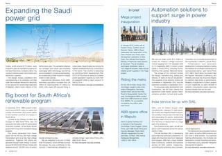 News                                                                                                                                                                                                                    				                                                   News



Expanding the Saudi                                                                                                                                       In brief                     Automation solutions to
                                                                                                                                                                                       support surge in power
power grid                                                                                                                                      Mega project
                                                                                                                                                inauguration                           industry



                                                                                                                                                In January 2013, jointly with Al
                                                                                                                                                Futtaim Group, Carillion and El
                                                                                                                                                Sewedy Cables, ABB in Egypt
                                                                                                                                                celebrated the inauguration of the
                                                                                                                                                Cairo Festival City mixed urban
                                                                                                                                                development substation in New
                                                                                                                                                Cairo. Top officials from Egypt’s      We won an order worth $13 million to            controllers in a controlled environment at
                                                                                                                                                Ministry of Electricity were present   supply 63 medium voltage induction              the local facility in Alberton, South Africa.
                                                                                                                                                at the event. The air-insulated        motors ranging from 375 kilowatts (kW)          	 “Urbanization and economic
Orders, worth around $170 million, were         faithful every year. The substation deploys     urban areas. Saudi Arabia has among the         switchgear substation rated at         to 10 megawatts (MW) to Eskom power             development in emerging markets is fuelling
booked to execute substation projects for       our compact and robust gas-insulated            highest residential electricity consumption     100 megavolt ampere, helps secure      plants in South Africa, including Duvha,        the demand for increased maintenance at
the Saudi Electricity Company (SEC), the        switchgear (GIS) technology, and will be        in the world. The country is executing          reliable power supplies to the mega    Hendrina, Kriel, Lethabo, Matla and Kendal.     various power plants,” said Carlos Pone,
country’s national power transmission and       accommodated in a multi-storied building.       an ambitious Ninth Development Plan             project.                               	 The scope of the contract entails             CEO, ABB in South Africa. Our motors meet
distribution operator.                          Its considerably smaller footprint is ideally   (2010-2014) aimed at raising its installed                                             the design, manufacturing, testing and          the highest standards of efficiency and
	 The design, supply, installation and          suited to tight spaces.                         power generation capacity by more than                                                 delivery of state-of-the-art equipment.         reliability and have the structural integrity
commissioning of a substation will help         	 International Monetary Fund (IMF)             20 gigawatts (GW) to reach around 72            Riding the metro                       The upgrade of the existing motors will         to maintain high levels of performance.
meet the increased demand for electricity       estimates population increase from 28           GW by 2014.                                                                            commence in September 2012 and the              Reliability of equipment is crucial in projects
in and around the central pilgrimage area       million to approximately 37 million by          For more information: www.abb.com/substations   On his visit to India, Group CEO,      expected completion is September 2013.          of such magnitude, as every kilowatt of
of Makkah, which hosts millions of the          2020, with nearly 85 percent living in                                                          Joe Hogan caught a ride in the         	 To encourage skills development and           parasitic consumption saved, becomes
                                                                                                                                                pride of Bangalore, the newly          localization, we will train twenty-five         another kilowatt that can be sold.
                                                                                                                                                started metro service from MG          apprentices, boiler makers, welders, fitters,   For more information: www.abb.com/motors


Big boost for South Africa’s                                                                                                                    Road to Byapanahalli. Earlier this
                                                                                                                                                year, the Bangalore Metro project
                                                                                                                                                                                       armature winders, turners and quality



renewable program
                                                                                                                                                team from ABB received an award
                                                                                                                                                from BMRCL for successfully
                                                                                                                                                completing one million safe
                                                                                                                                                                                       India service tie-up with SAIL
                                                                                                                                                man-hours.
In December 2012, ABB booked orders                                                                                                                                                    SAIL, one of India’s largest steel
worth around $225 million to supply two                                                                                                                                                manufacturers, operates 10 steel plants,
turnkey photovoltaic (PV) power plants                                                                                                          ABB opens office                       five of which are Integrated Steel Producers.
for the northern province of Limpopo in                                                                                                                                                It is currently in the process of modernizing
South Africa.                                                                                                                                   in Maputo                              and expanding its plants, extensively
	 Located at the Witkop (33 MW) and                                                                                                                                                    adopting state-of-the-art technologies,
Soutpan (31 MW) Solar Parks, they are                                                                                                           Head of global markets and             and requiring re-deployment of a large
among the first utility-scale PV power plants                                                                                                   a member of the Executive              part of its workforce.
to be built in phase 1 of the South African                                                                                                     Committee, Frank Duggan, Carlos        	 Over a period of two years, we will train
government’s long-term renewable energy                                                                                                         Pone, CEO ABB South Africa and         about 4,000 employees across the various        critical applications.
program.                                                                                                                                        Country Manager, Paulo David           plants of SAIL.                                 	 The training will be conducted mostly at
	 The power generated from these                                                                                                                officially inaugurated the new         	 This will facilitate SAIL in developing       SAIL plants, as well as ABB locations, and
plants will be fed into the high-voltage                                                                                                        premises. Contact: 266 Avenue          and enhancing technical competency, to          will cover a wide portfolio. For improved
transmission grid via a new high-voltage        dioxide emissions a year.                       climate change," said Carlos Pone, CEO,         Zedequias Manganhela,                  adapt and maximize returns on deployed          training effectiveness, the modules are
substation. Together, the plants will           	 "We are delighted to be part of these         ABB South Africa.                               +258 21 320 195/6.                     technologies. ABB has a huge installed          developed to include theoretical and hands-
generate enough clean energy to power           solar PV projects which will help promote       For more information: www.abb.com/solar                                                base of products, systems and solutions         on exercises using specially designed
around 36,000 South African homes and           the energy mix and contribute to the                                                                                                   across all SAIL plants, measuring,              training kits/simulators.
displace around 130,000 tons of carbon          country's international obligations on                                                                                                 controlling and optimizing many process-        For more information: www.abb.com/service

4   contact 3 | 12                                                                                                                                                                                                                                                  contact 3 | 12   5
 