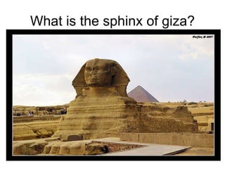 What is the sphinx of giza? 