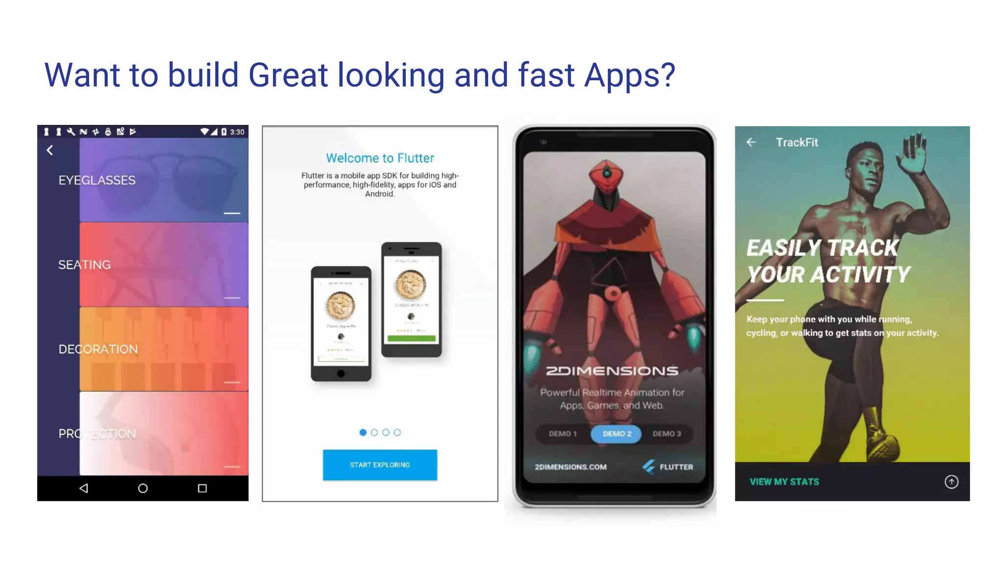 Want to build Great looking and fast Apps?
 