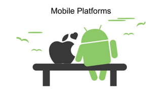 Mobile Platforms
 