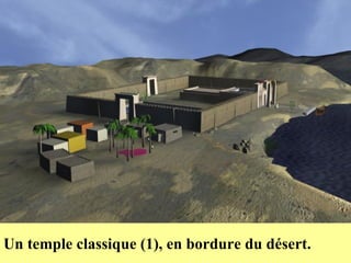 Un temple classique (1), en bordure du désert.  