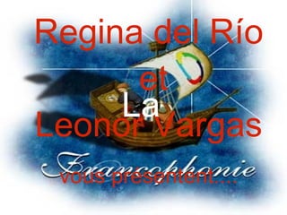 Regina del Río et Leonor Vargas vous présentent.... La 
