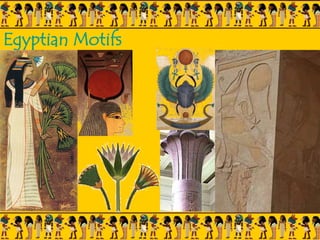 Egyptian Motifs
 