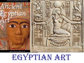 Egyptian Art
 