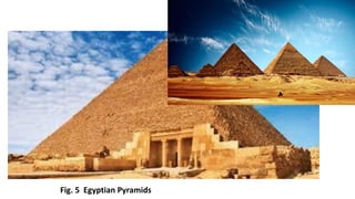 Fig. 5 Egyptian Pyramids
 