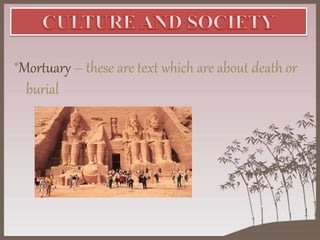 *Mortuary – these are text which are about death or
burial
 