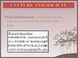 *The tale of Eloquent peasant – a tale about a man who
made an eloquent pleas for the return of his stolen
donkey.
 