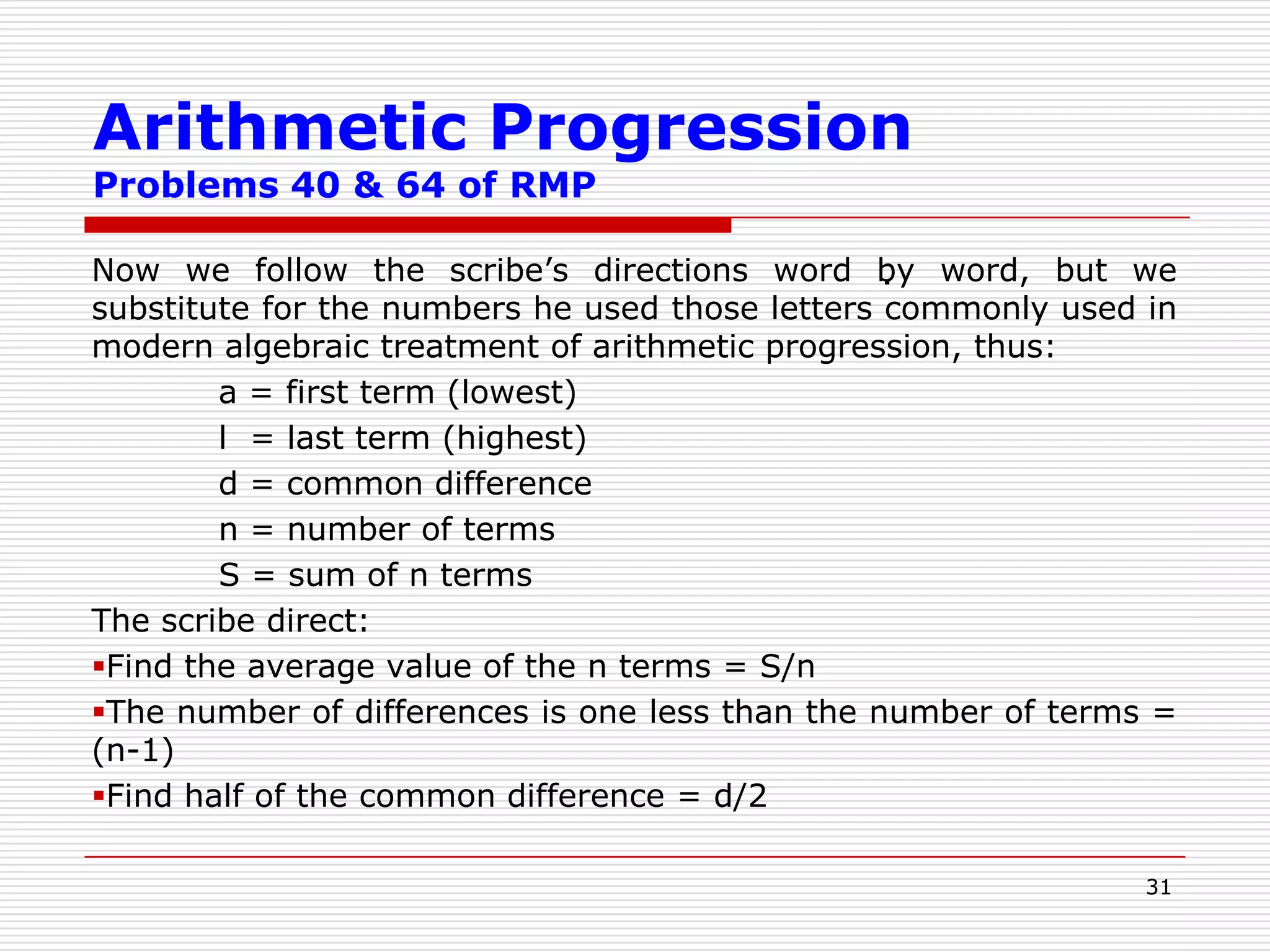27Egyptian Fractions1/2 + 1/4 = 3/41/2 + 1/8 = 5/81/3 + 1/18 = 7/18The Egyptians have no notations for general rational numbers like n/m, and insisted that fractions be written as a sum of non-repeating unit fractions (1/m).  Instead of writing ¾ as ¼ three times, they will decompose it as sum of ½ and ¼.  