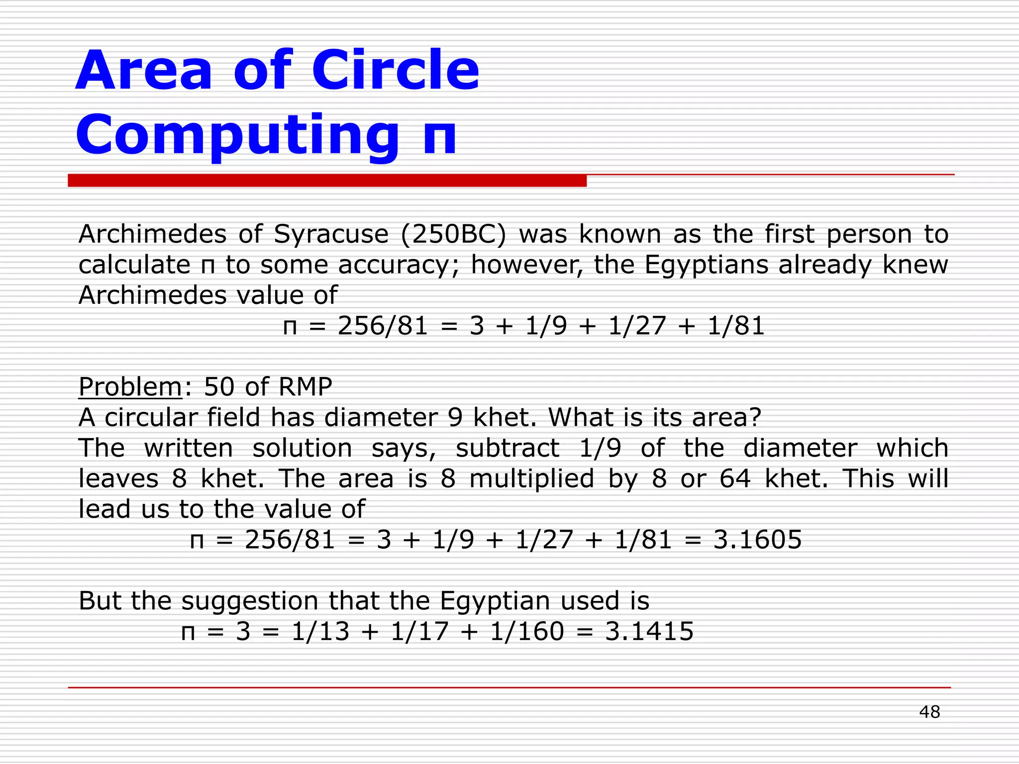Problem 24;       Assume the false answer 7. then, 1 1/7 of 7 is 8.       Then as many times as 8 must be multiplied to give 19,       just so many times 7 be multiplied to give the correct number.