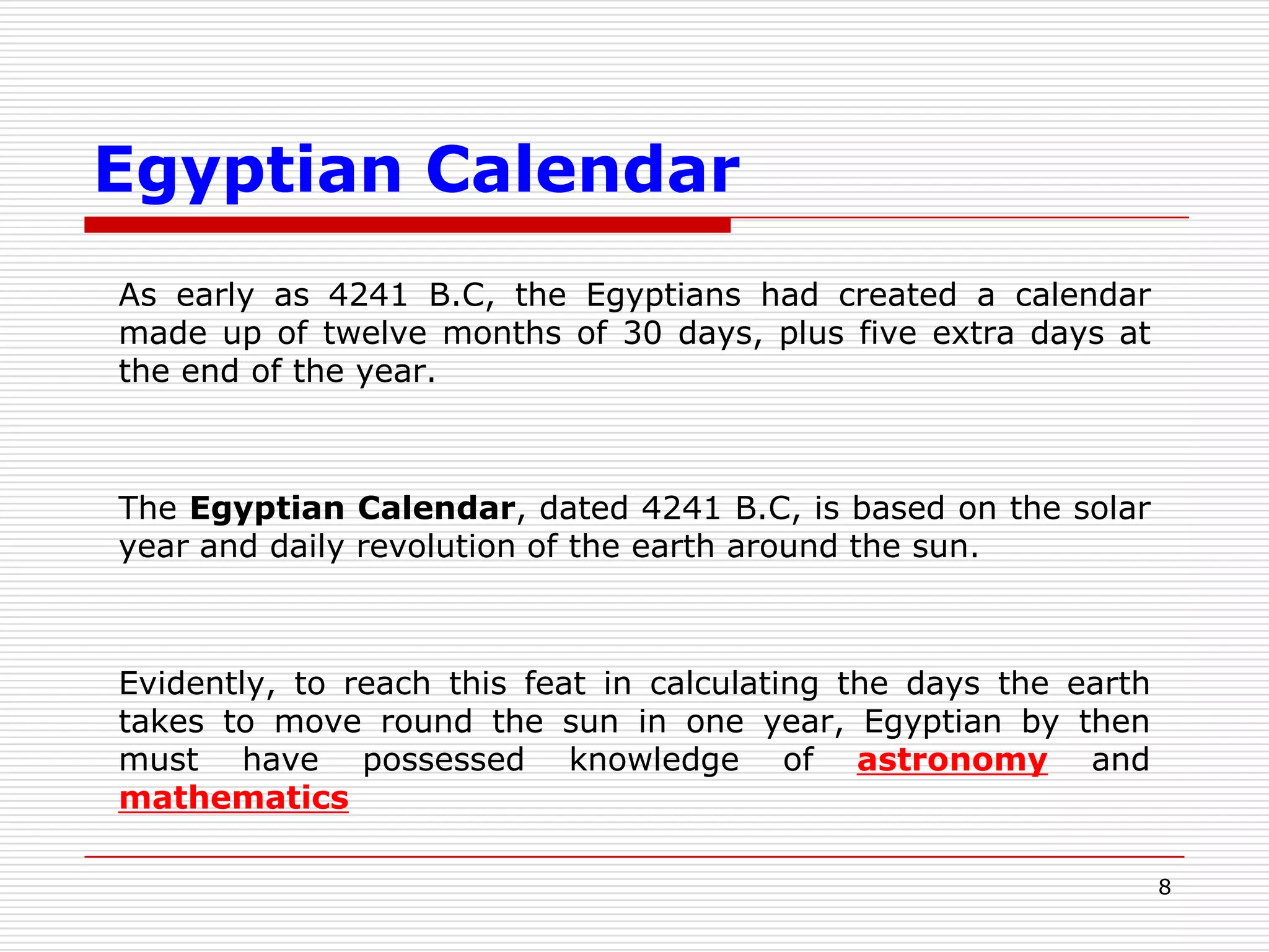 5Timeline ofAncient Egyptian CivilizationPrehistoric EraLower Paleolithic Age			200000 – 90000 B.C.Middle Paleolithic Age			  90000 – 30000 B.C.Late Paleolithic Age			  30000 -   7000 B.C.Neolithic Age				    7000 -   4800 B.C. 