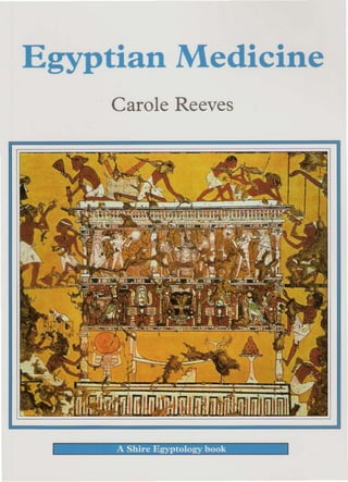 Egyptian Medicine
     Carole Reeves
 