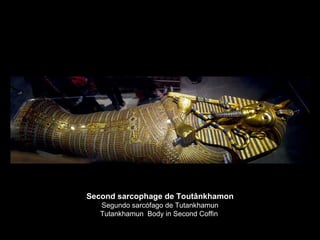 Second sarcophage de Toutânkhamon Segundo sarcófago de Tutankhamun Tutankhamun  Body in Second Coffin  