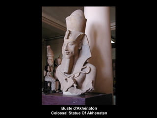 Buste d'Akhénaton Colossal Statue Of Akhenaten 