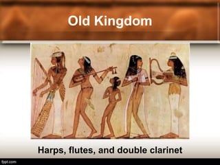 Old Kingdom
Harps, flutes, and double clarinet
 