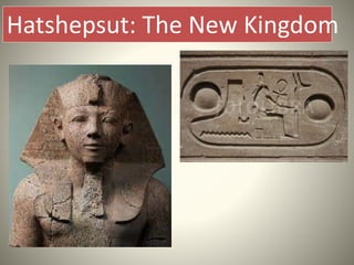 Hatshepsut: The New Kingdom
 
