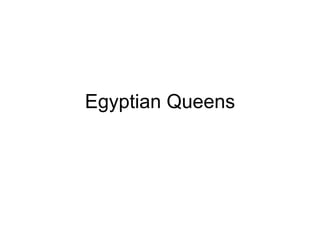 Egyptian Queens 