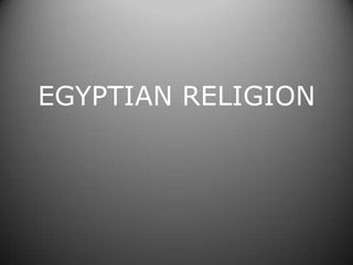 EGYPTIAN RELIGION 