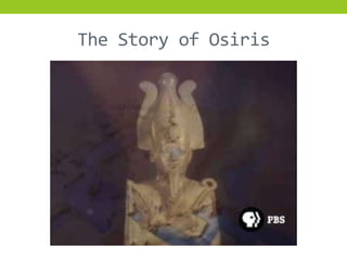 The Story of Osiris
 