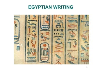 1 
EGYPTIAN WRITING 
 