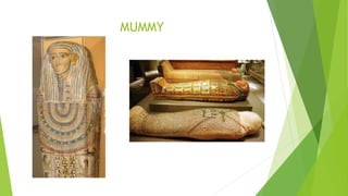 MUMMY
 