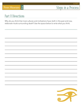 Part II Directions
Why do you think that most cultures and civilizations have, both in the past and now,
elaborate rituals surrounding death? Use the space below to write what you think.
Steps in a Process
2
activity
 