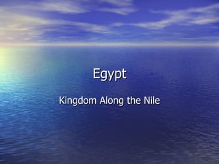 Egypt Kingdom Along the Nile 