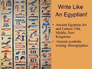 Write Like  An Egyptian! ,[object Object],[object Object]