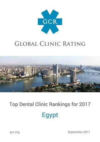Top Dental Clinic Rankings for 2017
Egypt
gcr.org September 2017
 