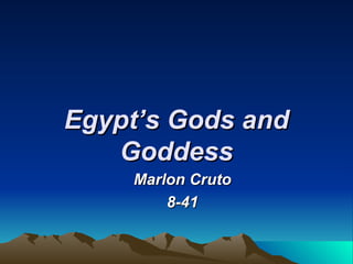 Egypt’s Gods and Goddess Marlon Cruto 8-41 
