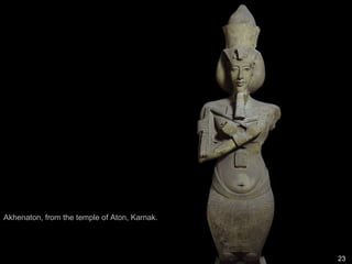Akhenaton, from the temple of Aton, Karnak.
