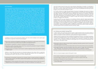 8.2.2 Universities
Universitystudentsareclassifiedintotechnicalandnon-technicalmajors,accordingtotheframework
above. “Technical” majors include Computer Engineering (CE), Computer Science (CS), and other
related fields which should teach AI as a core subject during undergraduate studies. Egypt has
already taken a step forward in this regard by opening new, dedicated “Faculties of AI” in universities
such as Kafr El Sheikh, Monoufeya, and the Arab Academy of Science and Technology. Others, such
as Cairo University, have renamed their Faculties of “Computers and Information” into “Computers
and AI” to stress the emphasis on AI as a core subject. They have also strengthened their teaching
and research capabilities to match this focus. Most other Faculties of Engineering and Computer
Science have added AI departments or at least have started teaching the basics of AI and Machine
Learning in the final years of undergraduate studies. In most cases however, these courses are too
theoretical and do not prepare graduates for the job market. It is therefore necessary to complement
them with postgraduate courses (both degree and non-degree programs) to give them the deeper
knowledge and practical experience they need. These courses should also be accessible to non-
CE and CS graduates with adequate levels of mathematics and programming knowledge, such as
graduates of the Faculty of Sciences and related fields. Postgraduate programs will be divided into
two categories: “broad” programs, offering a wide range of topics related to AI and data science, and
more specialized ones, for example focusing on one technology such as NLP or Computer Vision, or
one industry such as Machine Learning applications in financial services. These programs can vary
in duration from weeks to a whole academic year, but differ from traditional postgraduate programs
in that their focus is more on the practical aspects than the theory. As part of the longer programs,
students should be required to develop at least one end to end AI project, including learning how
to deploy an AI system into production, and how to assess its ethical, social and economic impact.
Such programs will ideally be developed together with specialized institutions, such as world-leading
academic entities for longer degree programs, and leading AI companies in Egypt and abroad for
shorter, more specialized courses. This will achieve the dual benefit of also producing graduates who
already fulfil the job requirements those companies are looking for.
39 40
In addition to formal courses during the academic year, the summer holidays can be used to give
more hands-on experience. Here are some examples:
Boot-camp: teaching new languages and packages and using them in small projects and introduce
them to the world of AI and data science through for example gamification.
AI Hackathon: competition in using AI in solving some real-life programs.
Internship in public and private sectors where they evaluate the potential of using AI in different
settings and help in implementing them.
The government can introduce small funds for students targeting solving small problems needed
in Egypt using AI.
Students in other fields will not have the computing background that allows them to appreciate
and use AI in their respective fields. Therefore, they need two courses: one is an introduction in
computing and the other is the use of AI in their respective field.
Introduction to Computing: components of a computer system, concepts and basics of Algorithm,
basics of data structure, and Python programming language (or Julia programming language if it
becomes the norm).
Specialized AI: The pre-requisite of this course is the previous course in this list. Then this course is
designed based on the background of students: AI in law, AI in literature, AI in history, etc.
Each one of these courses can span one or two semesters depending on the depth. It is advisable to
give them in 3rd
and 4th
year of university study so they have a good grasp of their field of expertise
and, hence, can have a clearer idea on how to use AI in it. Also, it is advisable that these two courses
be given in two consecutive semesters or years.
As a further measure to bridge the gap between theoretical knowledge and practical training at
the university level, the Egyptian Ministries of Communications and Information Technology (MCIT)
and Higher Education and Scientific Research (MHESR) have teamed up to establish a dedicated
technology university in the New Administrative Capital. Egypt University of Informatics (EUI) will
offer both undergraduate and postgraduate programs in several technical disciplines including AI,
and will offer a unique opportunity for students to apply their learning to real-life projects and
problems throughout their education.
Furthermore, MCIT has also embarked on an ambitious initiative called the Digital Egypt Builders
Initiative (DEBI), which offers professional masters degrees to outstanding graduates of technical
disciplines. The course of study, lasting for one year post graduation, will cover the latest topics in
the discipline of choice (AI being one of them), in addition to managerial and soft skills needed in
the workplace such as teamwork, project management, presentation, communication, planning,
among others. Students will be granted full scholarships and will also be offered unique training and
internship opportunities by leading companies working in Egypt.
8.2.3 Technical and Vocation Training (TVET)
In 2018, students who joined the technical schools in Egypt represent 55% of the total number of
students.Thislargenumber,totalingabout2millionstudentsaspertheCapitalCenterforEconomical
Studies and Research (CCESR), represents a great potential for Egyptian workforce.
However, technical schools face many challenges including lack of resources, low student motivation,
and the lack of qualified teachers. Any curriculum design for TVET schools must therefore start with
a strong teacher enablement program and adequate funds allocated to hardware and software
resources. It is also important to specify the exact goals we aim to achieve by introducing AI into
TVET schools. These goals include:
Being able to discover talents among students regarding computing in general and AI in particular
and make the best use of them.
Train the students on how to use AI to enhance their work. This mainly involves process automation.
Encourage innovations, pick the innovations that can be used on a larger scale, and implement
them nationwide. This will help the economy and also serves as inspiration to students.
Having a workforce of educators who can train students in technical schools on AI techniques.
Metrics to measure progress towards these goals include:
The number of students who showed great talent in using AI in innovative ways.
The percentage of students who end up using AI in at least one aspect of their job.
Having one AI educator for every 25 students.
The number of innovations generated by the alumni of technical schools who have been trained to
use AI in their jobs.
 