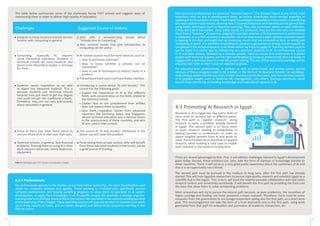 Challenges Suggested Course of Actions
Students in those technical schools are less
familiar with computing in general.
Start with a semester-long course about
“Introduction to Computing”.
Also, summer camps that give introduction to
computing can be useful.
Computing, especially AI, requires
some theoretical education. Students in
technical schools are more hands-on and
hence more theoretical studies is not easy
for them.
AI-related courses must be more hand-on, such as:
How to automate a process?
How to know whether a process can be
automated?
How to use AI techniques to detects faults in a
product.
ThesoftwaretoolsusedmusthaveArabicinterface.
Students needs inspiration to be able
to digest this advanced material. This is
because students join technical schools
because they just want to get any degree
and could not get into traditional schools.
Therefore, they are not very enthusiastic
about education in general.
Introducing a course about “AI and Society”. This
course has the following goals:
Explain the importance of AI to the different
fields, with concentration on the fields related to
the technical school.
Explain how AI can complement their artifact
does not replace them as workers.
Give them inspiration stories from advanced
countries, like Germany, Japan, and Singapore,
whose technical education was a decisive factor
to the advancement of these countries, and who
AI was used in that context.
Some of them may have heard about AI
and are afraid of AI to take over their jobs.
The course of “AI and Society” mentioned in the
above row will solve this problem.
Technical schools, in general, face financial
problems. Training them on using AI in their
work requires advanced, hence expensive,
equipment.
Fund raising from private sectors, who will benefit
from those educated students in the future, can be
a good source of funding.
Non-technical professionals are potential “Domain Experts”. The Domain Expert is one of the most
important roles on any AI development team, as he/she contributes much-needed expertise in
applyingAItotheproblemathand.Theirexpertknowledgeisinvaluableonmanylevels:inidentifying
the exact problem to be solved, showing how it is solved today and what benefits can be gained from
using better techniques (such as Machine Learning). They also contribute advice on data collection,
if they don’t do it themselves. Once initial results are produced, they are the ones who can validate
themfroma“business”perspective,judgingforexample,whethera5%improvementinperformance
is adequate, or is a 95% accuracy is acceptable. An AI or data science team without a domain expert
is tapping in the dark and might end up producing results that are irrelevant at best, or wrong and
misleading at worst. It is therefore imperative to produce a generation of strong domain experts to
complement the technical experts in all fields where we hope to apply AI. Teaching domain experts
can be done in a similar way to introducing non-technical students to AI. An introductory course
in AI and data science, followed by a domain-specific, hand-on course that culminates in a joined
project with technical experts, are the right combination to produce professionals who are ready to
engage with a technical team in a real-life project setting. The rest of the required knowledge will be
acquired over time as their hands-on experience grows.
For executive-level professionals, in startups as well as government and private sector, special
versions of these programs need to be created, in the form of “AI Business Schools” or workshop-
style settings where real-life use cases in their domains can be discussed, and non-technical aspects
of AI projects taught, such as financial, HR, management, and others. Startups specifically could
benefit from mentoring on building knowledge and institutional capacity in AI.
8.2.4 Professionals
For professionals already in the market, at any level below leadership, the same classification used
above for university students also applies. Those working in IT-related jobs, specifically around
software development, will require upskilling programs to allow them to specialize in AI system
development, or apply their knowledge to an AI-specific project (for example, a DevOps engineer
learning how to do MLOps). Some of these specialized roles are listed in the capacity building pyramid
at the beginning of this chapter. These upskilling courses will typically be short in duration (one week
up to three months at most), and are better designed and delivered by companies working in the
field of choice.
The table below summarizes some of the challenges facing TVET schools and suggests ways of
overcoming them in order to deliver high-quality AI education:
There are several advantages to that. First, it will address challenges relevant to Egypt’s development
goals today. Second, these solutions can, later, take the form of startups or knowledge transfer to
other countries. Third, it will serve as a very good public-awareness about the usefulness of AI and
that it is an opportunity not a threat.
The second path must be pursued in the medium to long term, after the first path has already
started. This will train Egyptian researchers to pursue high-quality research and establish Egypt as a
scientific hub in the region. This, in turn, will pave the road for possible collaboration with top-notch
research centers and universities worldwide. It will benefit the first path by providing the tools and
the base that allow them to solve outstanding problems.
Most researchers will try to pursue the second path because, as pure academics, the incentives of
higher prestige and funding, are more prevalent in basic research. Therefore, there must be some
measures from the government to encourage researchers taking also the first path, as a short-term
goal. This encouragement can take the form of a fund dedicated only to the first path, using work
generated from that path for evaluation and promotion of academic researchers, etc.
Research in AI in Egypt has two paths. Both of
them must be pursued but at different paces.
The first path is “applied research”, doing
research to solve a problem already existent
in Egypt. The second path is to focus more
on basic research, leading to publications in
leading journals or conferences. In order to
realize tangible benefits from AI and prove its
value, the immediate focus should be on applied
research, while building a solid base to enable
basic research in the medium to long term.
8.3 Promoting AI Research in Egypt
Table 2: Challenges with TVET schools and education in Egypt
41 42
 