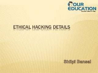ETHICAL HACKING DETAILS
 
