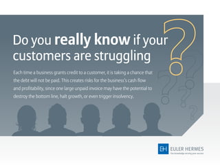Do you really know if your customers are struggling?