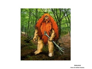 BASAJAUN
Anxo ere deitzen deutsie.
 