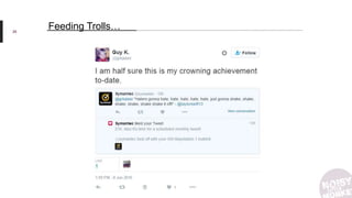 26
Feeding Trolls…
 