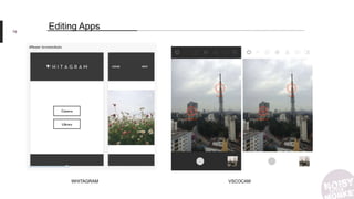78
Editing Apps
WHITAGRAM VSCOCAM
 
