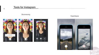 Boomerang
79
Tools for Instagram
Hyperlapse
 